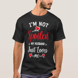 Von Ehemann verwöhnt bin ich nicht nur von meinem  T-Shirt