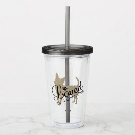 Von einem Chihuahua-Akrylic-Tumbler geliebt Acryltrinkbecher