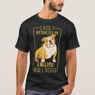 Von Englischen Bulldoggen abgelenkt – Süße Englisc T-Shirt