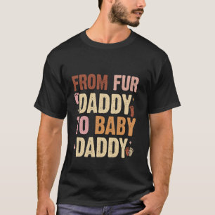 Von Fur Daddy Zu Baby Daddy Hund Papa Väter Schwan T-Shirt