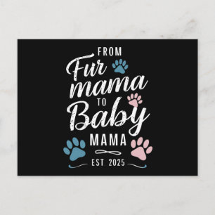 Von Fur Mama zu Baby Mama ca. 2025 Hund Katze Mama Postkarte