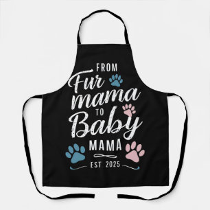 Von Fur Mama zu Baby Mama ca. 2025 Hunde Katzen Ma Schürze