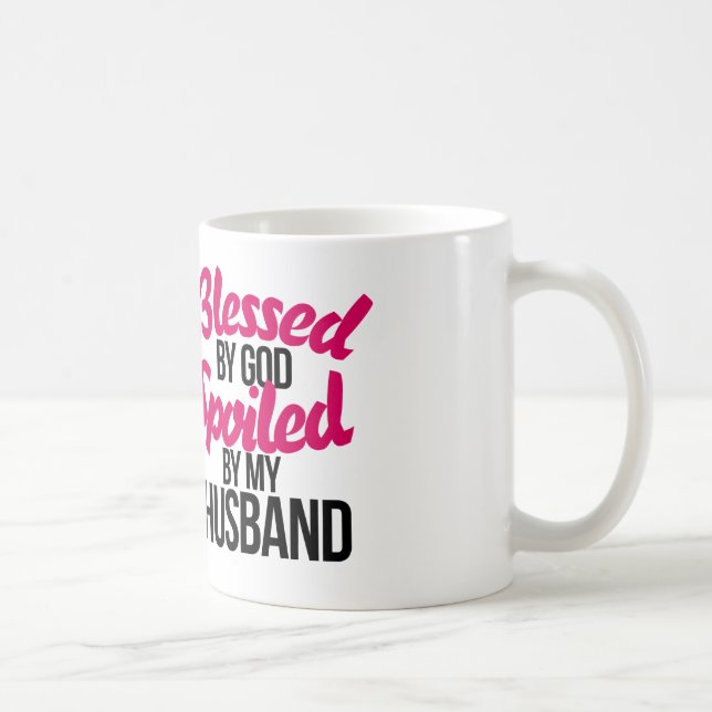 Von GOD gesegnet, verwöhnt von meinem Mann Kaffeetasse (Rechts)