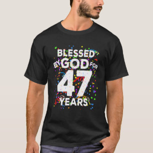 Von Gott gesegnet für 47 Jahre glücklich 47. Gebur T-Shirt