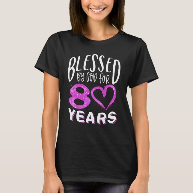 Von Gott gesegnet für 80 Jahre glücklicher 80. Geb T-Shirt (Vorderseite)