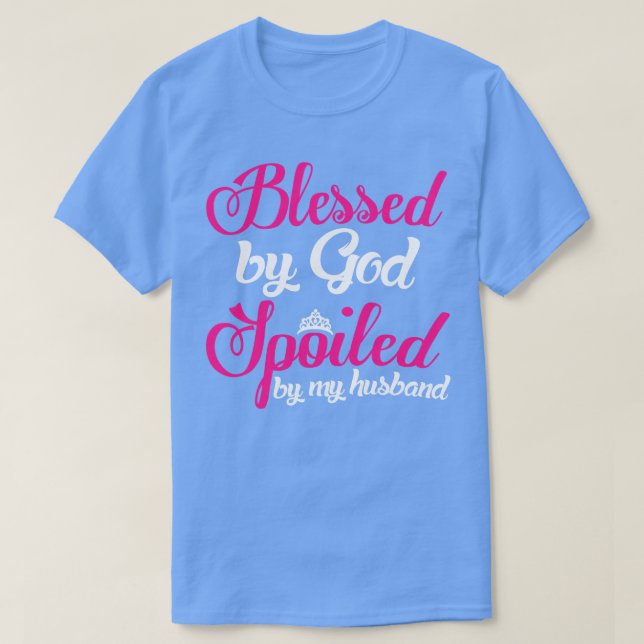 Von Gott gesegnet, verwöhnt von meiner Stunde T-Shirt (Design vorne)