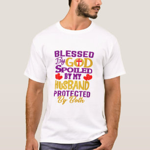 Von Gott gesegnet, vom Ehemann verwöhnt   Christli T-Shirt