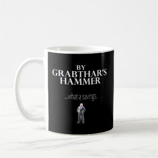 Von Grabthar's HammerWhat A Savings Sprichwort Kaffeetasse