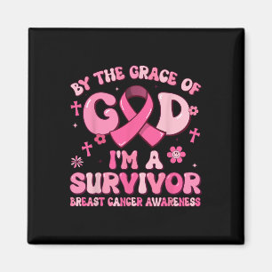 Von Grace God Im a Survivor Breast Cancer Survi Magnet