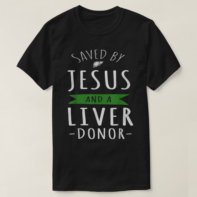 Von Jesus Gerettet Funny und ein Leber Spender Leb T-Shirt (Design vorne)