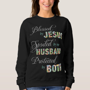 Von Jesus gesegnet, verwöhnt von meinem Ehemann, g Sweatshirt