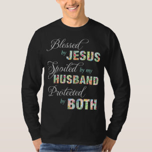 Von Jesus gesegnet, verwöhnt von meinem Ehemann, g T-Shirt