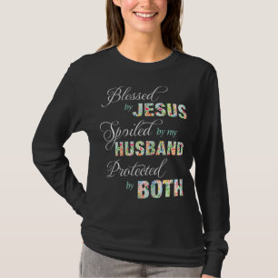Von Jesus gesegnet, verwöhnt von meinem Ehemann, g T-Shirt
