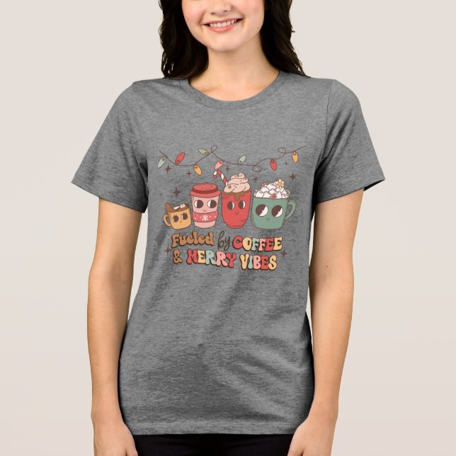 Von Kaffee & Merry Vibes gespeist Tri-Blend Shirt (Vorderseite)