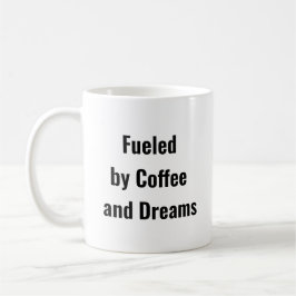 Von Kaffee und Träumen angetrieben - Inspirative T Kaffeetasse