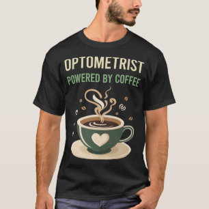Von Kaffeemoptometriker angetrieben T-Shirt