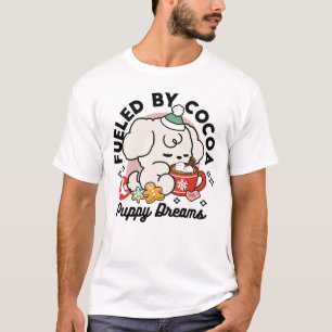 Von Kakao und Welpenträumen angetrieben - Niedlich T-Shirt