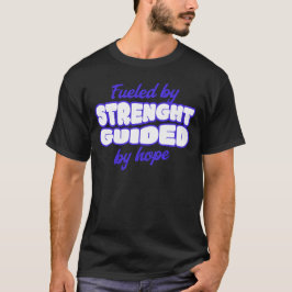 Von Kraft angetrieben, von Hoffnung geleitet T-Shirt