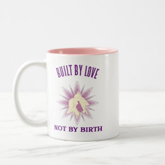 Von Liebe erbaut, nicht von Geburt - Adoptivmutter Zweifarbige Tasse