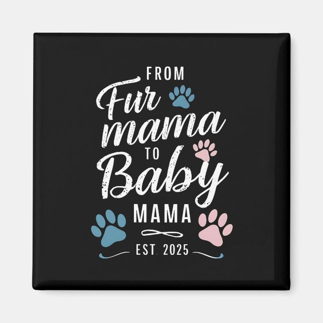 Von Mama bis Baby Mama Est 2025 Hunde Katze Mama Magnet (Vorne)