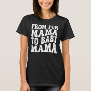 Von Mama bis Baby Mama Hund Mama Schwangerschaft T-Shirt