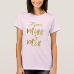Von Miss zu Brautparty Party Gold Foil T-Shirt<br><div class="desc">Von Miss bis Mrs. Brautparty Gold Foil Script Black Dress für ein modernes und elegantes Brautparty.</div>