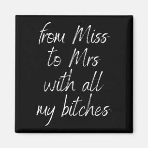 Von Miss zu Mrs. mit all meiner Es Bride zum Weddi Magnet