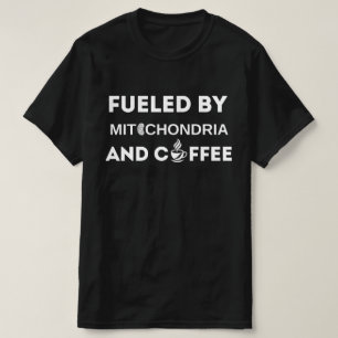 Von Mitochondrien und Kaffee-Shirt genährt, sonnig T-Shirt