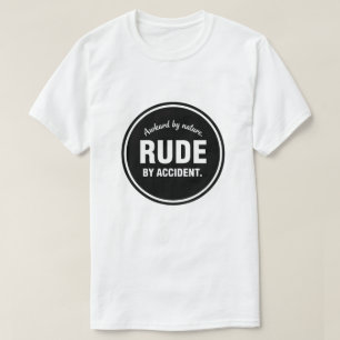 Von Natur aus unbeholfen, zufällig unhöflich, lust T-Shirt