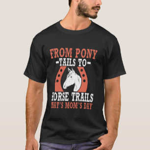 Von Pferdeschwänzen zu Pferdepfaden Das ist Muttis T-Shirt