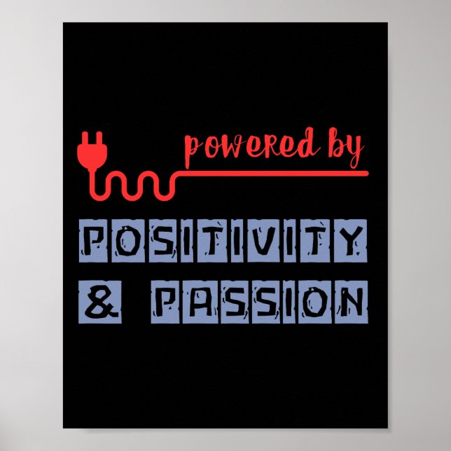 Von Positivität und Leidenschaft angetrieben Poster (Vorne)