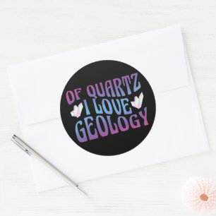 von Quartz I Liebe Geology, Rock Collector Geologi Runder Aufkleber