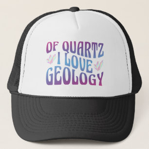 von Quartz I Liebe Geology, Rock Collector Geologi Truckerkappe
