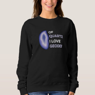 Von Quarz liebe ich Geoden Wortspiel für einen Ste Sweatshirt
