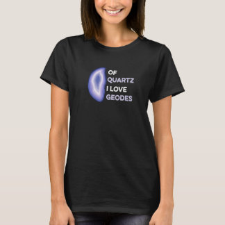 Von Quarz liebe ich Geoden Wortspiel für einen Ste T-Shirt