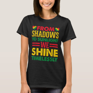 Von Schatten bis Sonnenlicht: Schwarze Geschichte T-Shirt