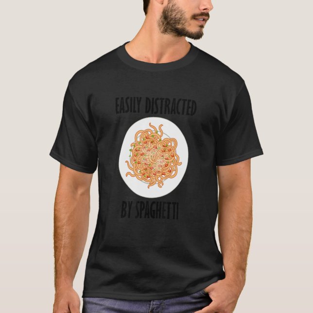 Von Spaghetti Sprichwort Nudeln abgelenkt T-Shirt (Vorderseite)
