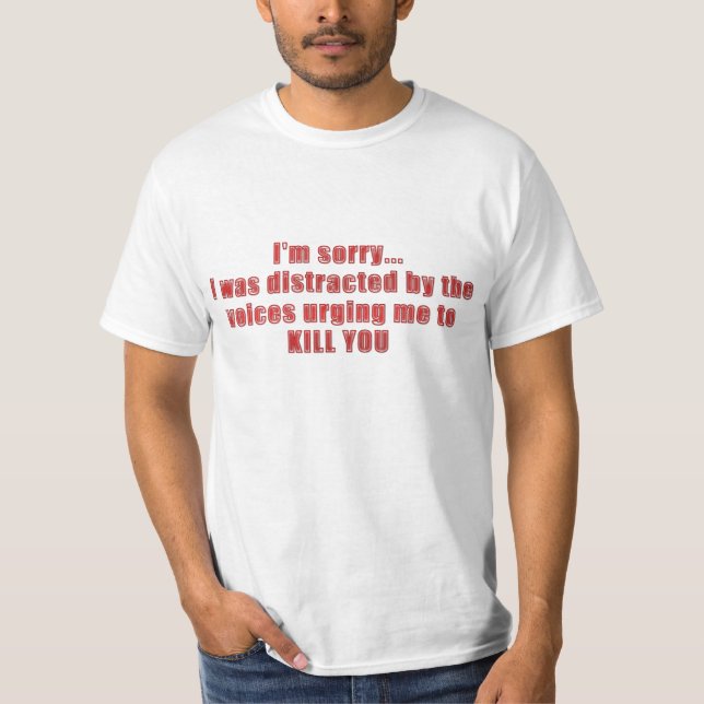 Von Stimmen abgelenkt T-Shirt (Vorderseite)
