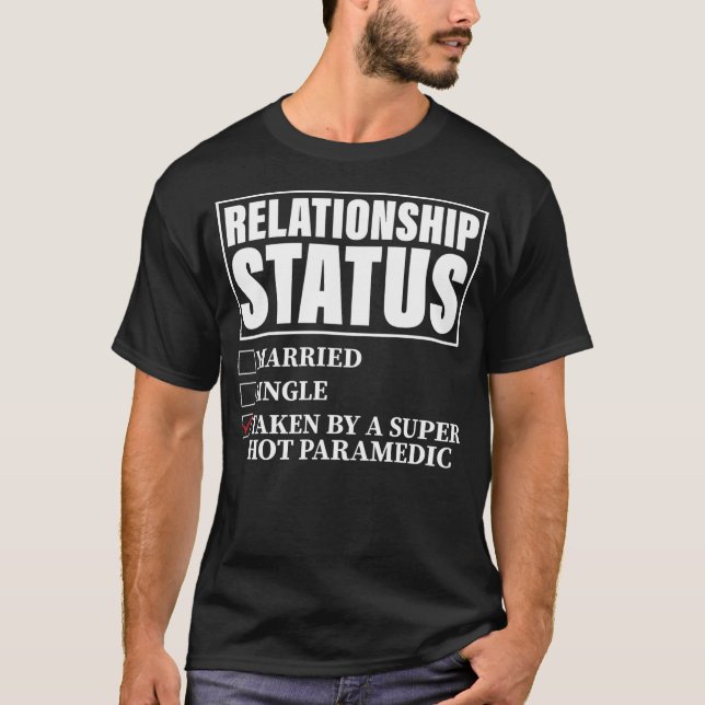 Von Super Hot Paramedic übernommener Beziehungssta T-Shirt (Vorderseite)