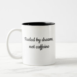 Von Träumen befeuerte Tasse – Jeden Schluck inspir