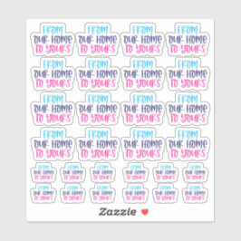 Von unserer Zuhause zu Ihrem Vinyl Sticker