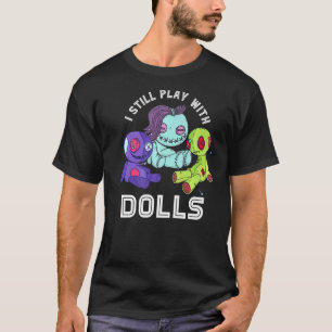Voodoo Puppe ich noch mit Puppen spielen Niedliche T-Shirt