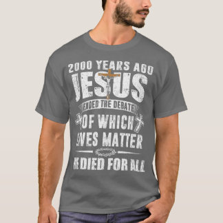 Vor 2000 Jahren beendete Jesus die DebatteChristia T-Shirt
