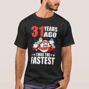 Vor 31 Jahren war ich das schnellste 31. Geburtsta T-Shirt
