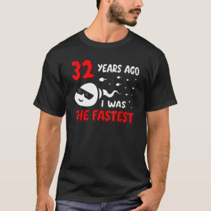 Vor 32 Jahren war ich der schnellste Geburtstag T-Shirt