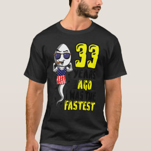 Vor 33 Jahren war ich der schnellste 33. Geburtsta T-Shirt