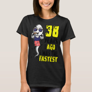 Vor 38 Jahren war ich der schnellste 38. Geburtsta T-Shirt