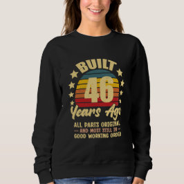 Vor 46 Jahren Gebaut Alle Teile Original 46. Gebur Sweatshirt