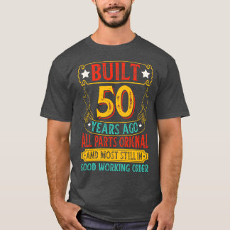 Vor 50 Jahren erbaut, alle Teile original T-Shirt