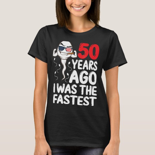 Vor 50 Jahren war ich der schnellste 50. Geburtsta T-Shirt (Vorderseite)